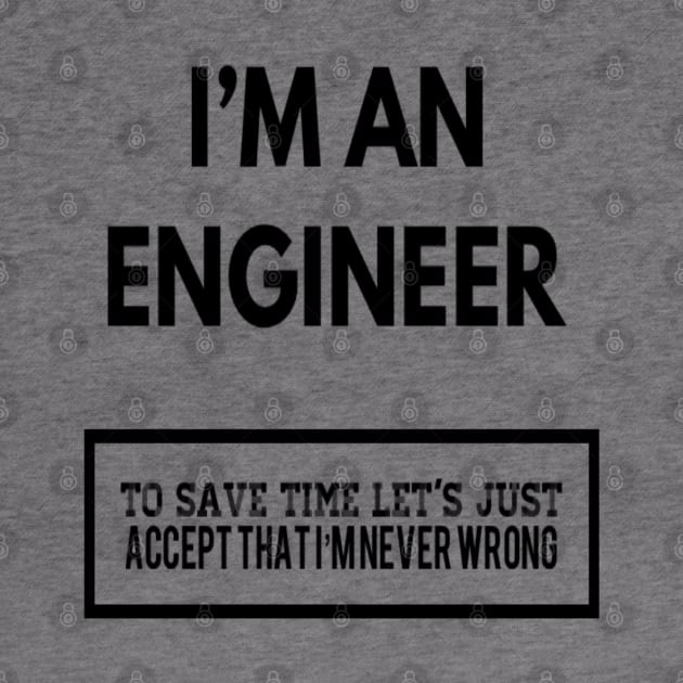 I AM AN ENGINEER by Sunshineisinmysoul